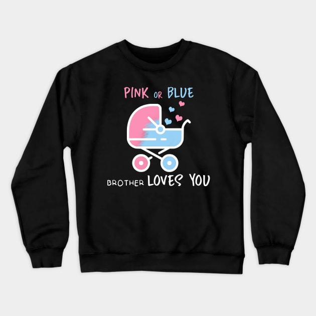 Pink or blue brother loves you Crewneck Sweatshirt by YaiVargas